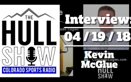 Interview | 4/19/18 | Kevin McGlue, Voice of the Colorado Eagles, Shares Playoff Update
