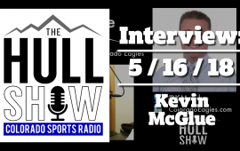 Interview | 5/16/18 | Kevin McGlue, Voice of the Colorado Eagles