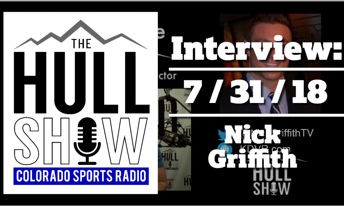 Interview | 7/31/18 | Nick Griffith, Sports Director of FOX 31 Calls In To Talk Broncos