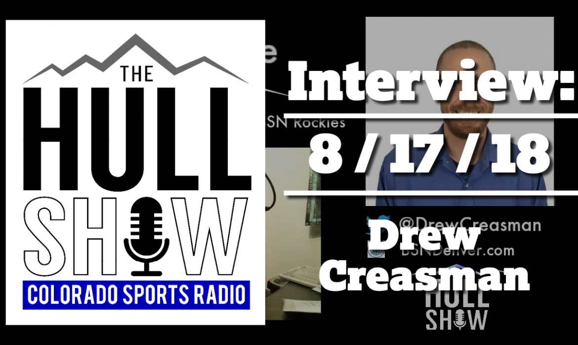 Interview | 8/17/18 | Drew Creasman of BSN Denver Talking This Must Watch Rockies Team